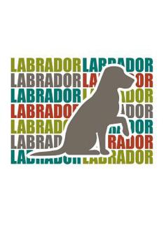 Labrador: 100 leere linierte College Seiten ca. A5 (6"x9" niches) für Hundefreunde, Hundemütter und Hundeväter, Jungen, Mädchen, Kinder und Schülerinnen