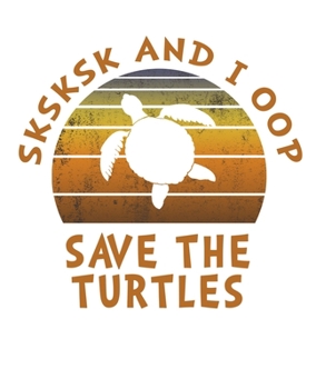 Paperback SKSKSK And I oop Save The Turtles: Bucket List Journal For Teenagers. Inspirational Notebook for Ideas, Travel, Goals and Adventures With Funny Trendy Book