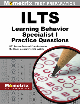 Paperback Ilts Learning Behavior Specialist I Practice Questions: Ilts Practice Tests and Exam Review for the Illinois Licensure Testing System Book