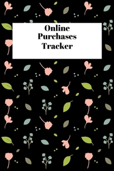 Paperback Online Purchases Tracker: racking Organizer Notebook For Online, Purchases, Order, Shopping Expense, Personal Log Book