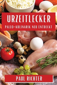 Paperback Urzeitlecker: Paleo-Kulinarik neu entdeckt [German] Book