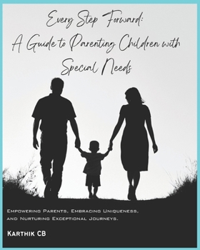 Paperback Every Step Forward: A Guide to Parenting Children with Special Needs Book