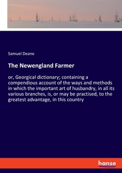 The New-England Farmer; or Georgical Dictionary
