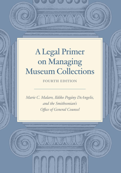 Paperback A Legal Primer on Managing Museum Collections, Fourth Edition Book
