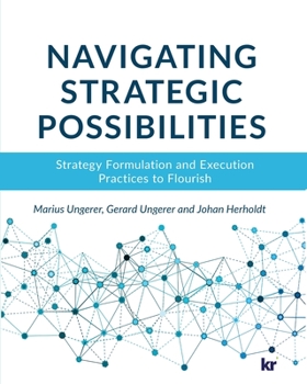Paperback Navigating strategic possibilities: Strategy Formulation and Execution Practices to Flourish Book