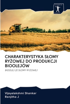 Paperback Charakterystyka Slomy RyŻowej Do Produkcji Bioolejów [Polish] Book