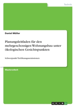 Paperback Planungsleitfaden für den mehrgeschossigen Wohnungsbau unter ökologischen Gesichtspunkten: Schwerpunkt Treibhausgasemissionen [German] Book