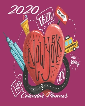 2020 New York Calendar Planner: Dark Pink | 2020 NYC The Big Apple Calendar Organizer | Monthly | Weekly | Year At A Glance | 67 Pages | 8 x 10 Inch Notebook