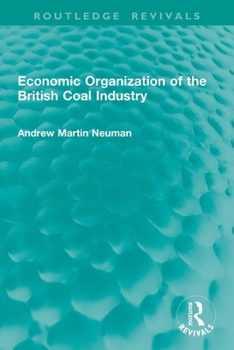 Paperback Economic Organization of the British Coal Industry Book