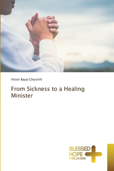 Paperback From Sickness to a Healing Minister Book