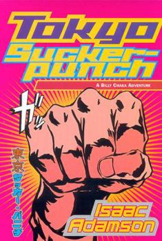 Paperback Tokyo Suckerpunch: A Billy Chaka Adventure Book