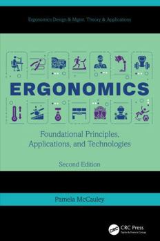 Hardcover Ergonomics: Foundational Principles, Applications, and Technologies, Second Edition Book