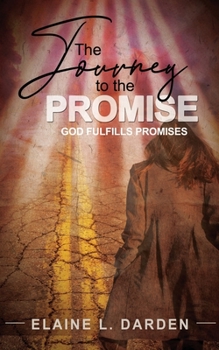 The Journey To The Promise: God Fulfills His Promises