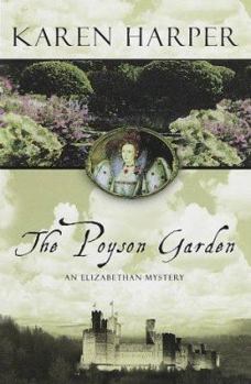 The Poyson Garden (Elizabeth I Mysteries) - Book #1 of the Elizabeth I