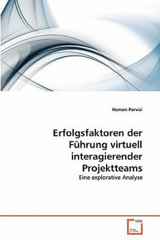Paperback Erfolgsfaktoren der Führung virtuell interagierender Projektteams [German] Book