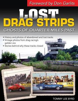 Paperback Lost Drag Strips: Ghosts of Quarter Miles Past Book