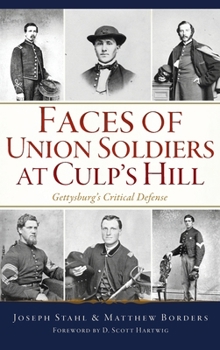 Faces of Union Soldiers at Culp's Hill: Gettysburg's Critical Defense (Civil War)