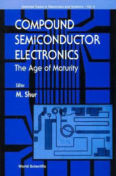 Hardcover Compound Semiconductor Electronics, the Age of Maturity Book