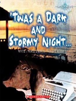 Library Binding Twas a Dark and Stormy Night...: Why Writers Write Book