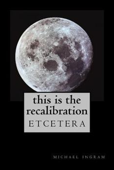 Paperback This Is The Recalibration: etcetera Book