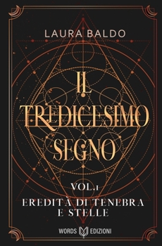 Il tredicesimo segno: Eredit� di tenebra e stelle - Book #1 of the Il tredicesimo segno