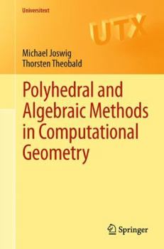 Paperback Polyhedral and Algebraic Methods in Computational Geometry Book