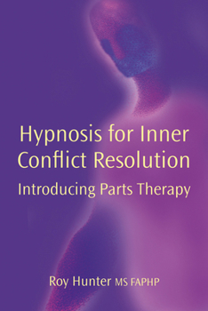Hardcover Hypnosis for Inner Conflict Resolution: Introducing Parts Therapy Book