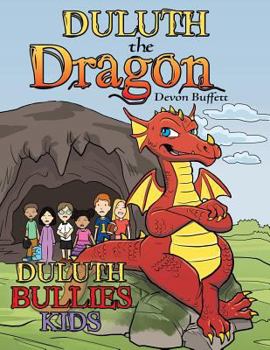 Paperback Duluth the Dragon: Duluth Bullies Kids Book