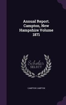 Hardcover Annual Report. Campton, New Hampshire Volume 1871 Book