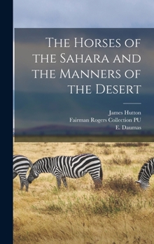 Hardcover The Horses of the Sahara and the Manners of the Desert Book