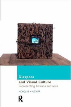 Paperback Diaspora and Visual Culture: Representing Africans and Jews Book