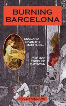 Burning Barcelona: The Night the Old World Died