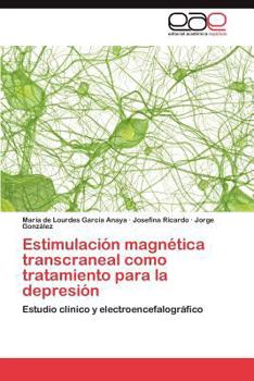 Paperback Estimulación magnética transcraneal como tratamiento para la depresión [Spanish] Book