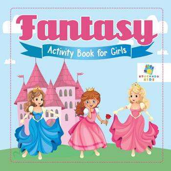Paperback Fantasy Activity Book for Girls Book