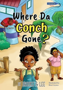 Where Da Conch Gone: A Lighthearted Tale about Conch Preservation