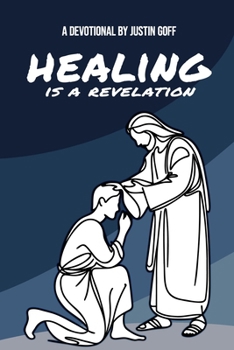 Paperback Healing Is A Revelation: A 30-Day Devotional Book