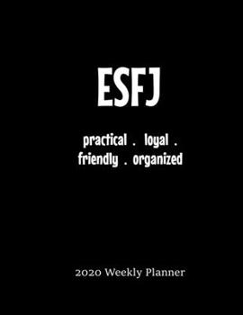 ESFJ Weekly Planner: 2020 ESFJ Myers Briggs Personality Weekly Organizer