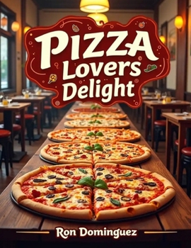 Pizzas lovers delight (Finest cuisine around the world)