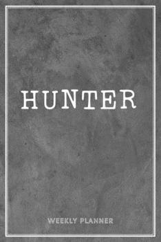 Paperback Hunter Weekly Planner: Appointment To-Do Lists Undated Journal Personalized Personal Name Notes Grey Loft Art For Men Teens Boys & Kids Teach Book