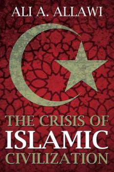 Hardcover The Crisis of Islamic Civilization Book