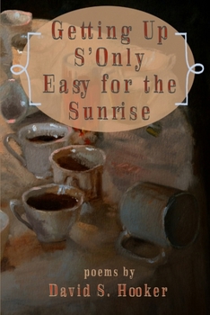 Paperback Getting Up S'Only Easy for the Sunrise Book