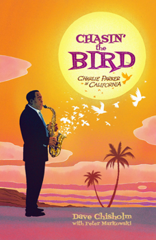 Hardcover Chasin' the Bird: A Charlie Parker Graphic Novel Book