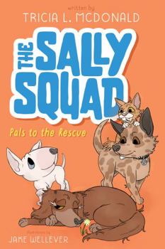 Paperback The Sally Squad: Pals to the Rescue Book