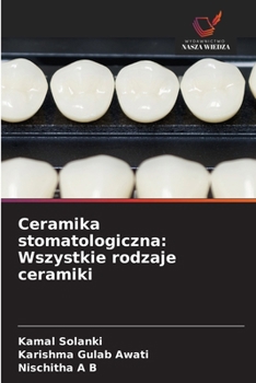 Ceramika stomatologiczna: Wszystkie rodzaje ceramiki (Polish Edition)