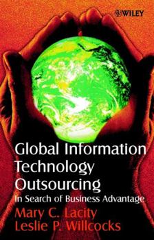 Hardcover Global Information Technology Outsourcing: In Search of Business Advantage Book