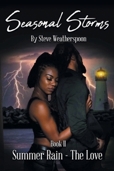 Paperback Seasonal Storms - Summer Rain - The Love: Book II Book