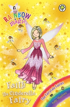 Faith The Cinderella Fairy - Book #3 of the Fairytale Fairies