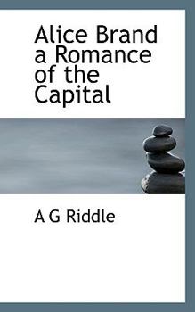 Paperback Alice Brand a Romance of the Capital Book