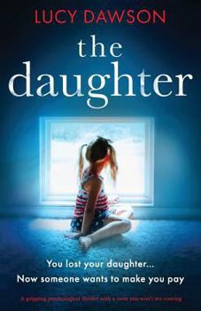 Paperback The Daughter: A gripping psychological thriller with a twist you won't see coming Book