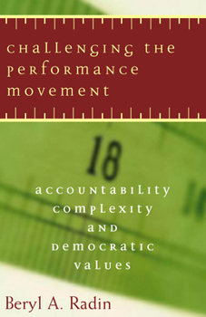 Challenging the Performance Movement: Accountability, Complexity, And Democratic Values (Public Management and Change) - Book  of the Public Management and Change